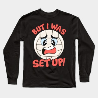 Cute & Funny But I Was Set Up Volleyball Ball Pun Long Sleeve T-Shirt